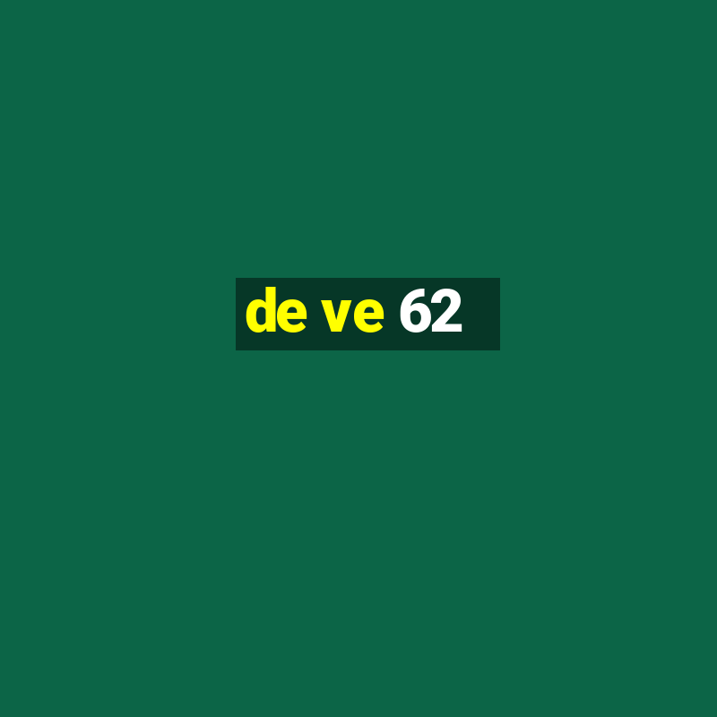 de ve 62