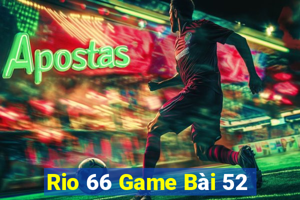 Rio 66 Game Bài 52