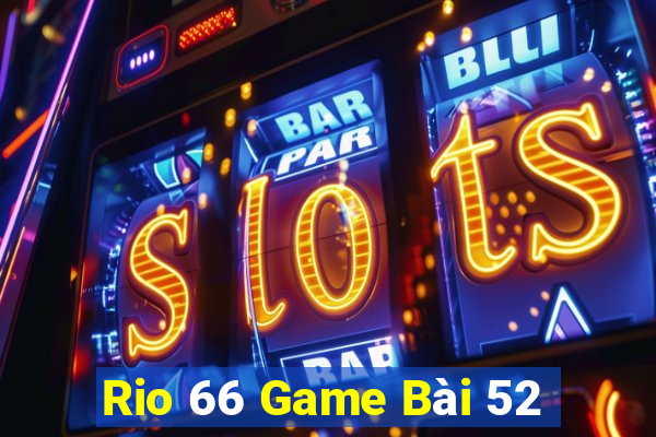 Rio 66 Game Bài 52