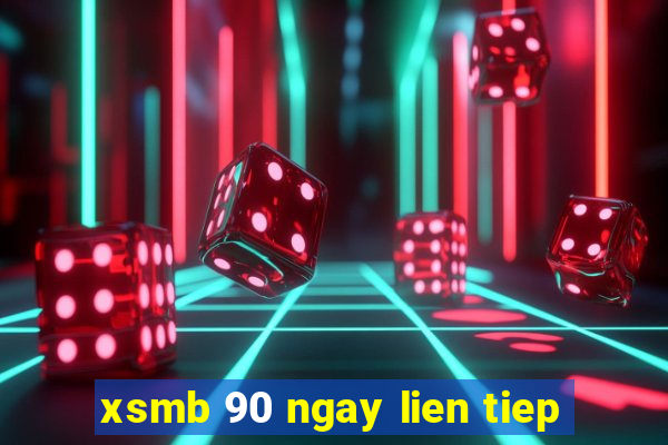 xsmb 90 ngay lien tiep