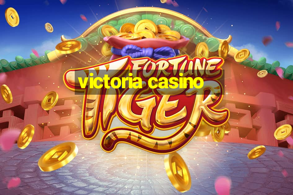 victoria casino