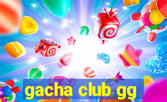 gacha club gg