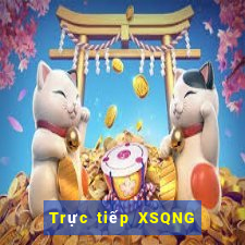 Trực tiếp XSQNG ngày 28