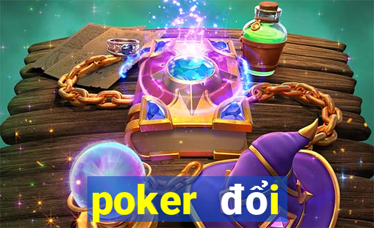 poker đổi thưởng online