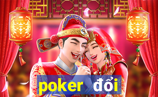 poker đổi thưởng online