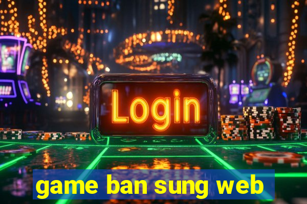 game ban sung web