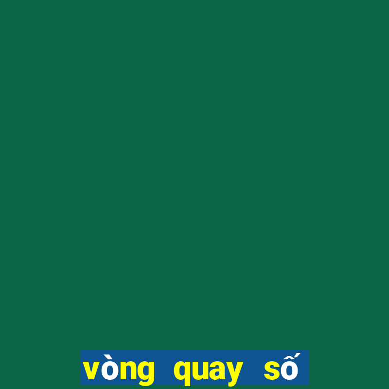 vòng quay số may mắn