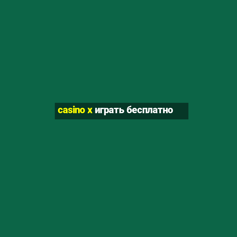 casino x играть бесплатно