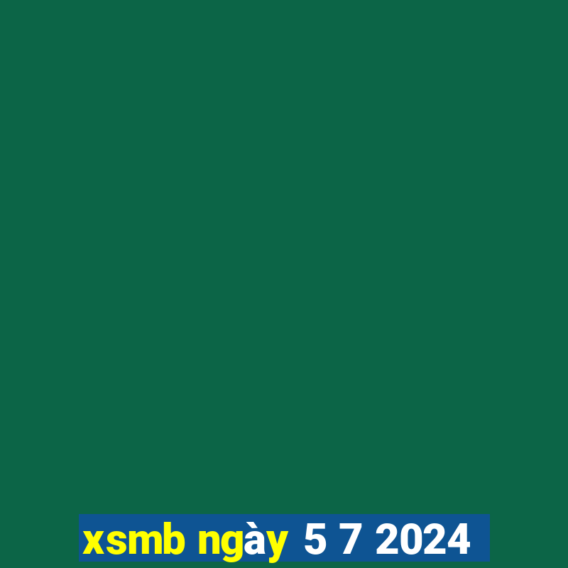 xsmb ngày 5 7 2024