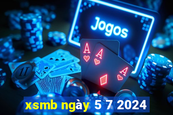 xsmb ngày 5 7 2024