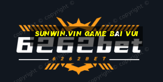 Sunwin.Vin Game Bài Vui