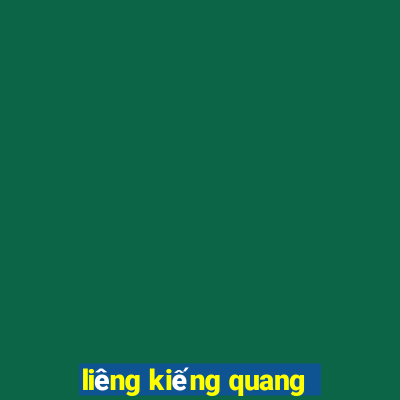 liêng kiếng quang