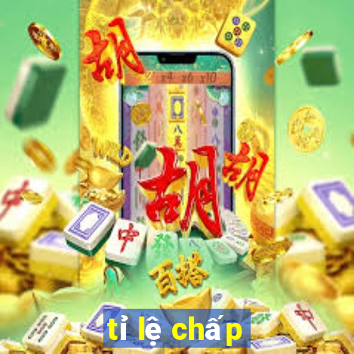 tỉ lệ chấp