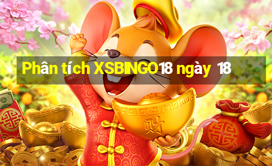 Phân tích XSBINGO18 ngày 18