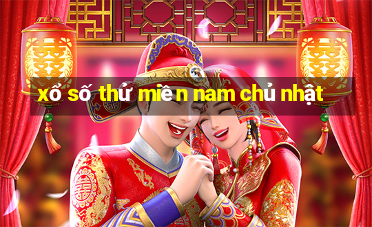 xổ số thử miền nam chủ nhật