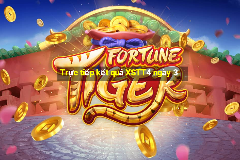 Trực tiếp kết quả XSTT4 ngày 3