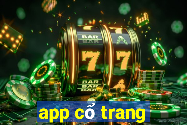 app cổ trang