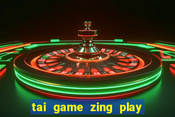 tai game zing play co tuong