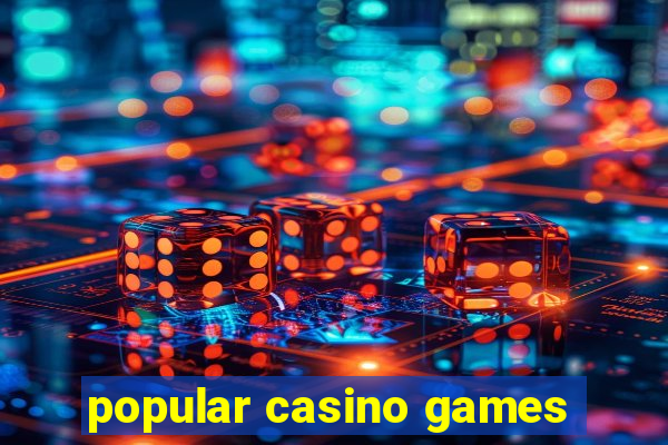 popular casino games