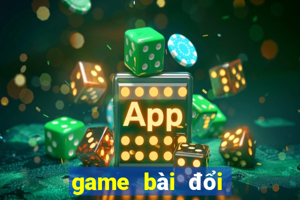 game bài đổi thẻ uy tín nhất