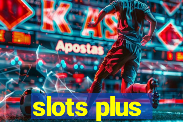 slots plus