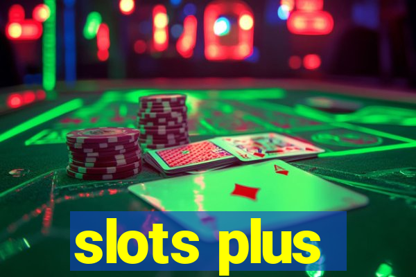 slots plus