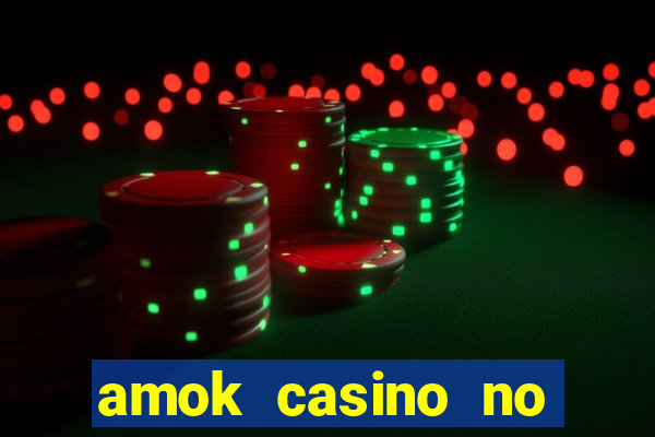 amok casino no deposit bonus