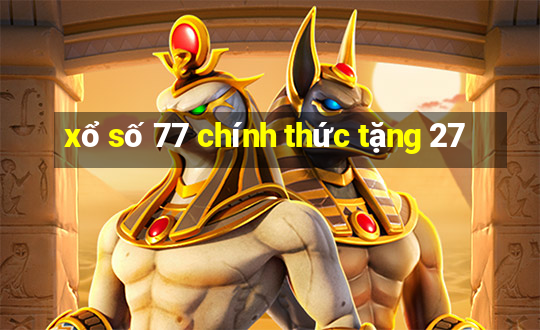 xổ số 77 chính thức tặng 27