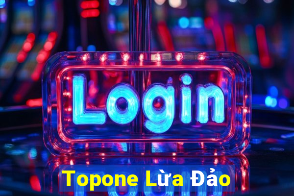 Topone Lừa Đảo