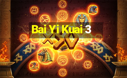 Bai Yi Kuai 3