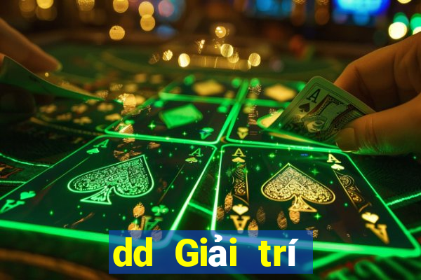 dd Giải trí trực tuyến