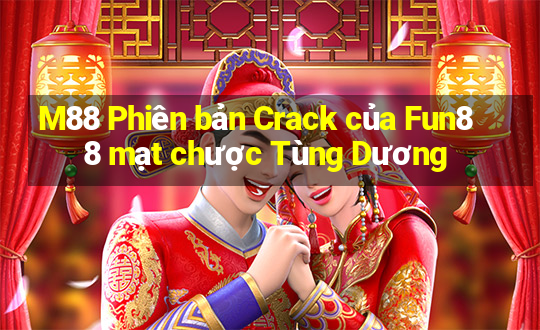 M88 Phiên bản Crack của Fun88 mạt chược Tùng Dương