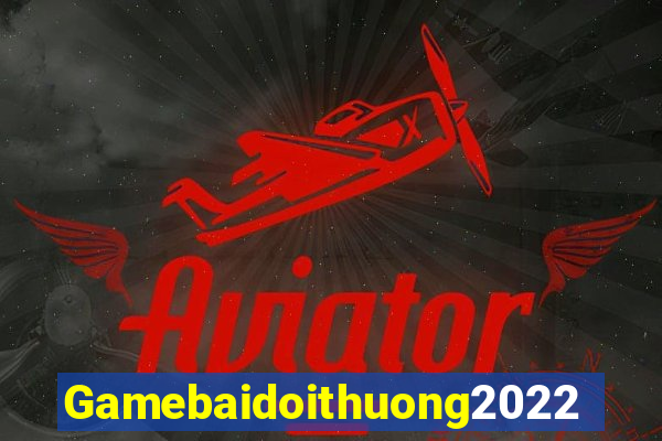 Gamebaidoithuong2022 Game Bài Hát