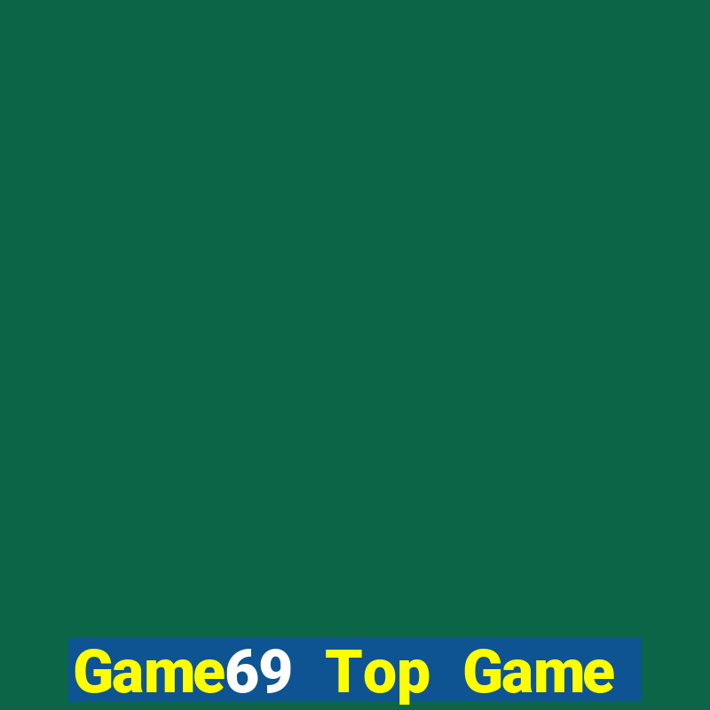 Game69 Top Game Bài Slot Đổi Thưởng