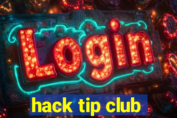 hack tip club