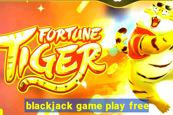 blackjack game play free