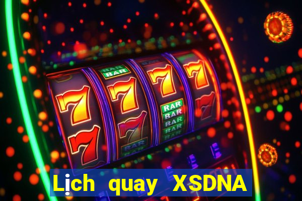 Lịch quay XSDNA ngày 31