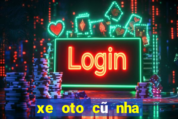 xe oto cũ nha trang club