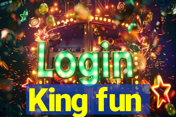 King fun