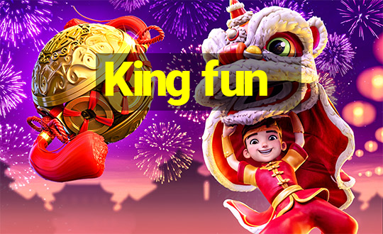 King fun