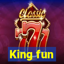 King fun