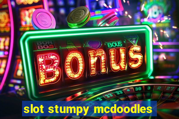 slot stumpy mcdoodles