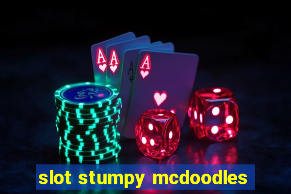 slot stumpy mcdoodles