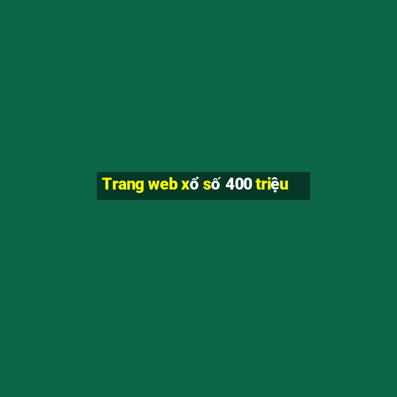 Trang web xổ số 400 triệu