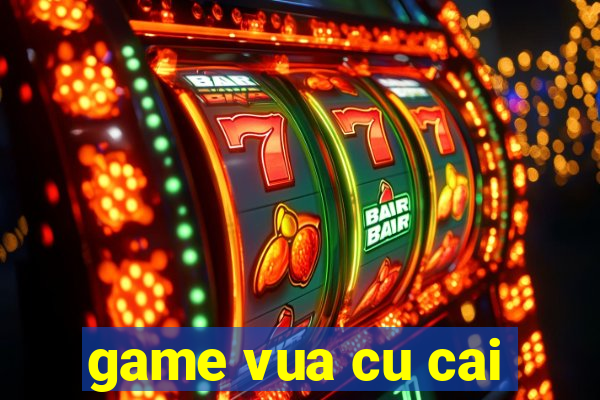 game vua cu cai