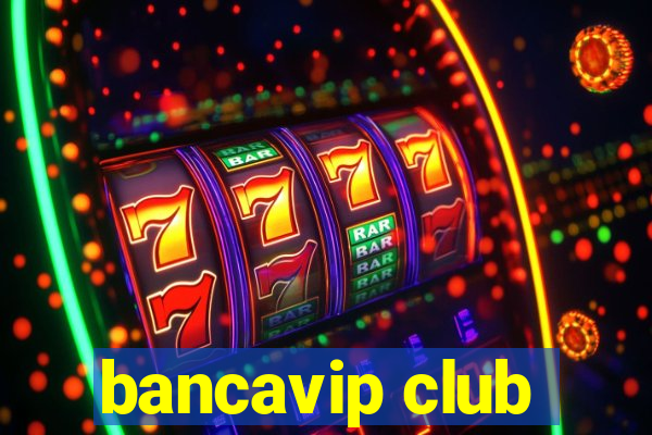 bancavip club