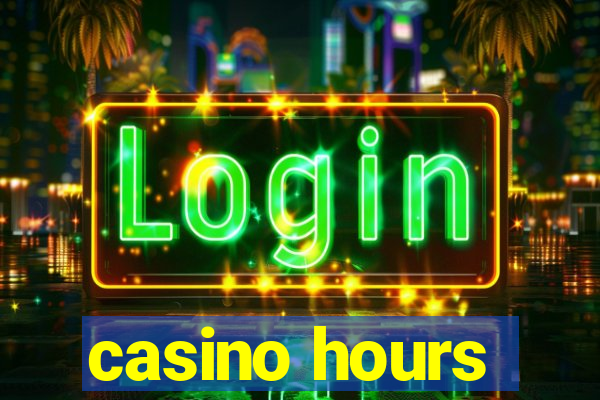 casino hours