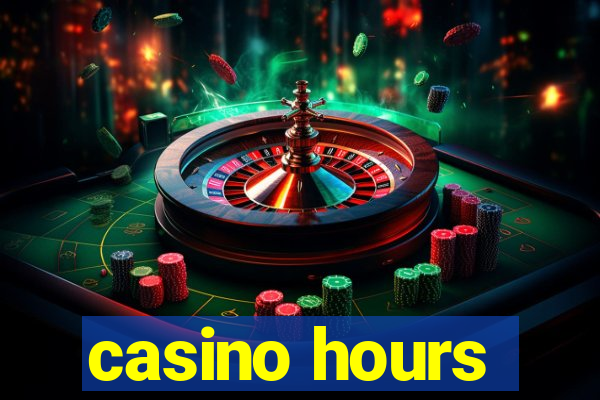 casino hours