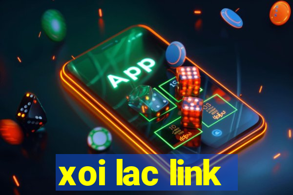 xoi lac link