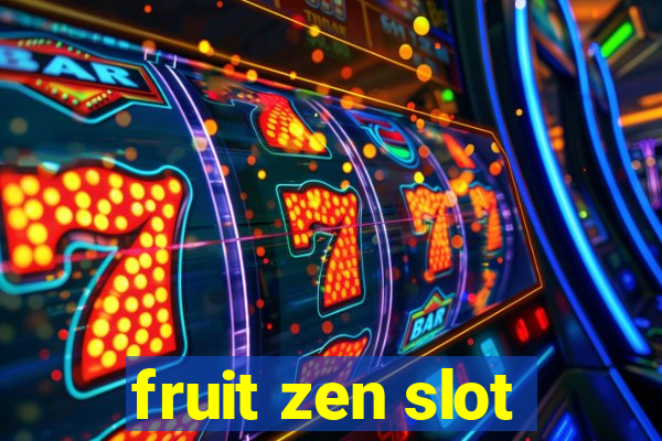 fruit zen slot